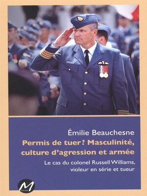 cover image of Permis de tuer ? Masculinité, culture d'agression et armée